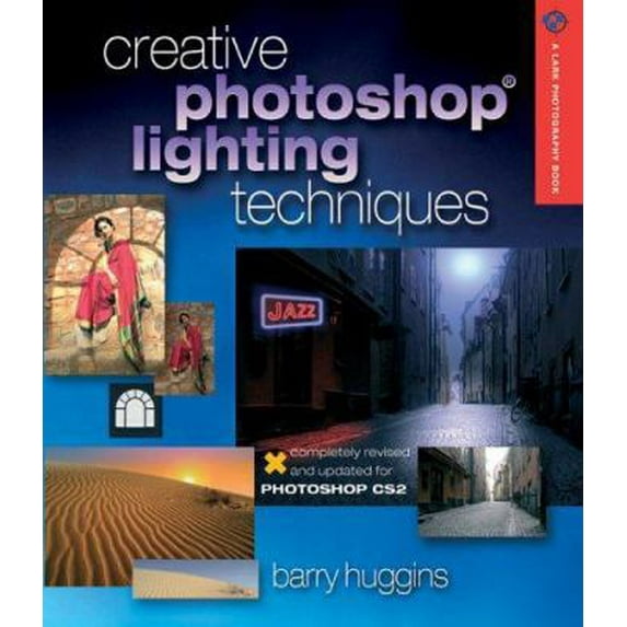 Pre-Owned Creative Photoshop Lighting Techniques, Revised and Updated (A Lark Photography Book) (Paperback) 1579907601 9781579907600