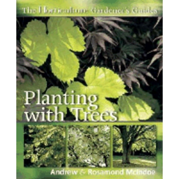Horticulture Gardeners Guide: Planting with Trees (Paperback)