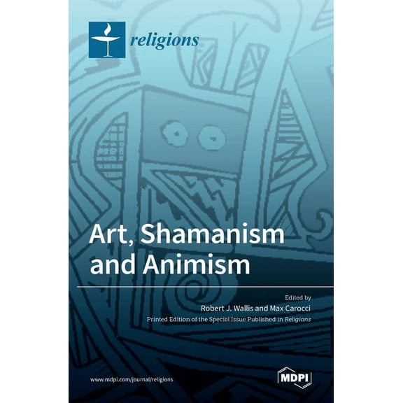 Art, Shamanism and Animism, (Hardcover)
