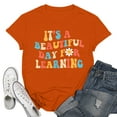 thumbnail image 2 of Bjutir Women T Shirts Teacher'S Life Shirts Teacher Gifts Short Sleeve T Shirts Its A Beautiful Day For Learning T Shirts Fall Winter Womens Clothes Orange, 2 of 3