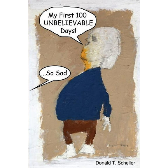 My First 100 Unbelievable Days, (Paperback)