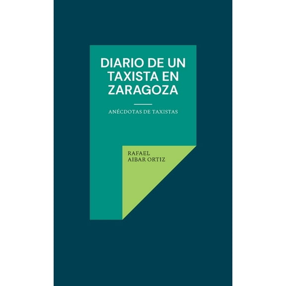 Diario de un taxista en Zaragoza: AnÃ©cdotas de taxistas, (Paperback)