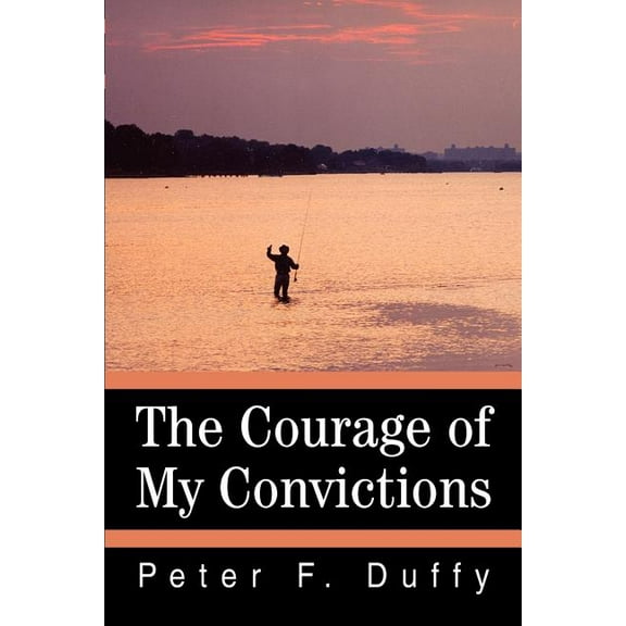 The Courage of My Convictions Paperback Peter Duffy