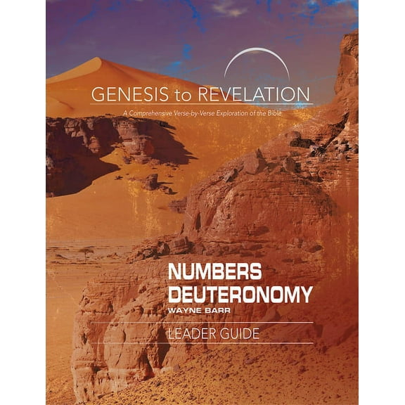 Genesis to Revelation: Numbers, Deuteronomy Leader Guide: A Comprehensive Verse-By-Verse Exploration of the Bible, (Paperback)