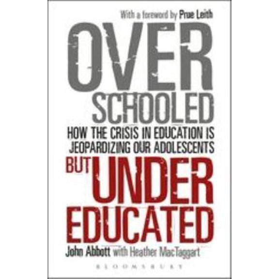 Pre-Owned Overschooled but Undereducated: How the Crisis in Education is Jeopardizing Our Adolescents (Hardcover) 1855396238 9781855396234