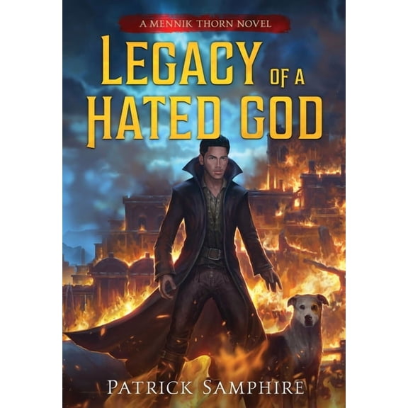 Mennik Thorn Legacy of a Hated God: An Epic Fantasy Mystery, Book 4, (Hardcover)