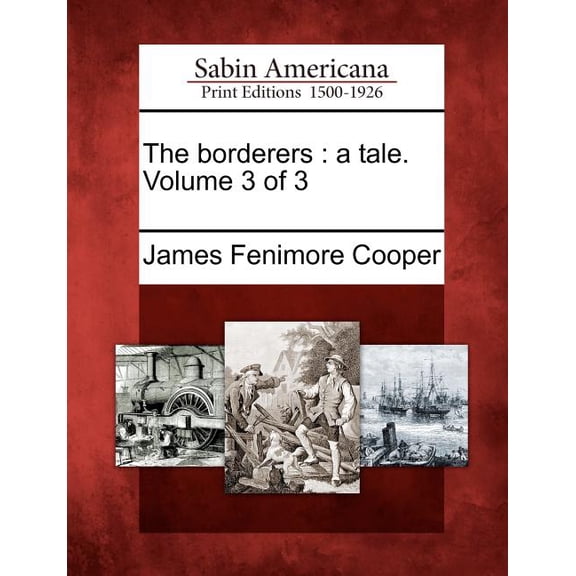 The Borderers: A Tale. Volume 3 of 3, (Paperback)