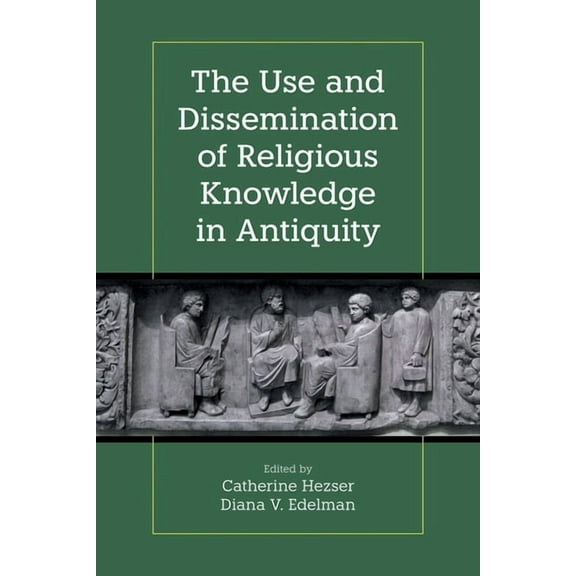 The Use and Dissemination of Religious Knowledge in Antiquity, (Hardcover)