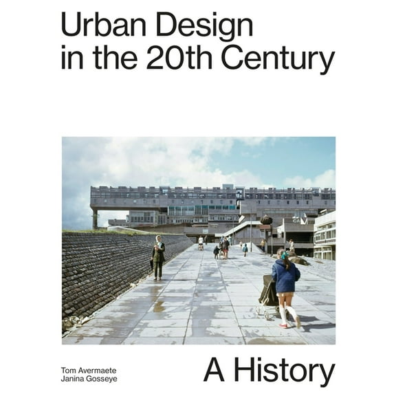 Urban Design in the 20th Century : A History (Paperback)