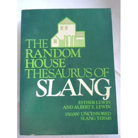 The Random House Thesaurus of Slang: 150,000 Uncensored Contemporary Slang Terms, Common Idioms, and Colloquialisms Arranged for Quick and Easy Refe Paperback - USED