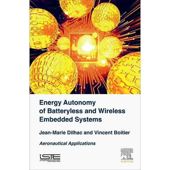 Energy Autonomy of Batteryless and Wireless Embedded Systems: Aeronautical Applications, (Hardcover)