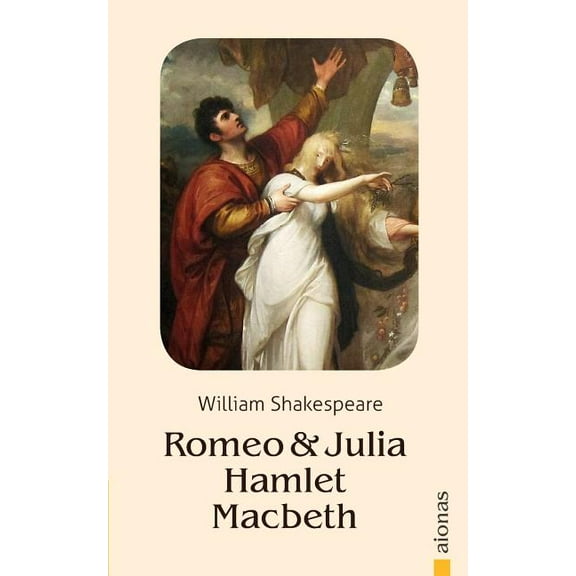 Romeo Und Julia / Hamlet / Macbeth: William Shakespeare (Paperback)