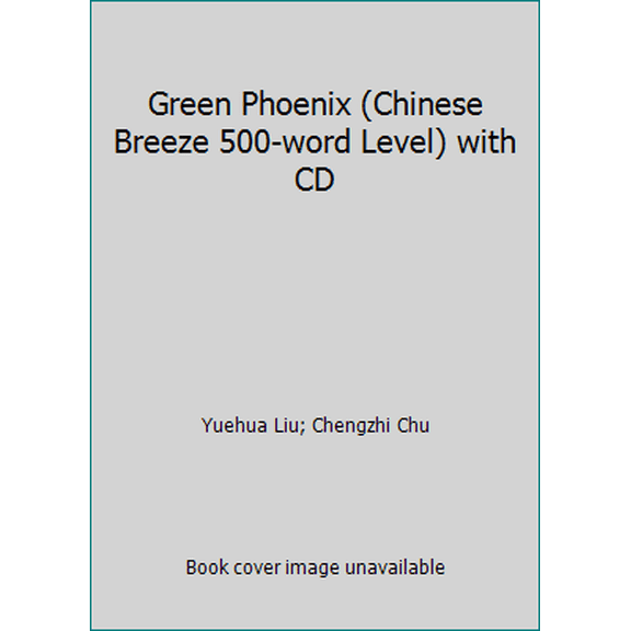 Pre-Owned Green Phoenix (Chinese Breeze 500-word Level) with CD (Paperback) 7301149794 9787301149799