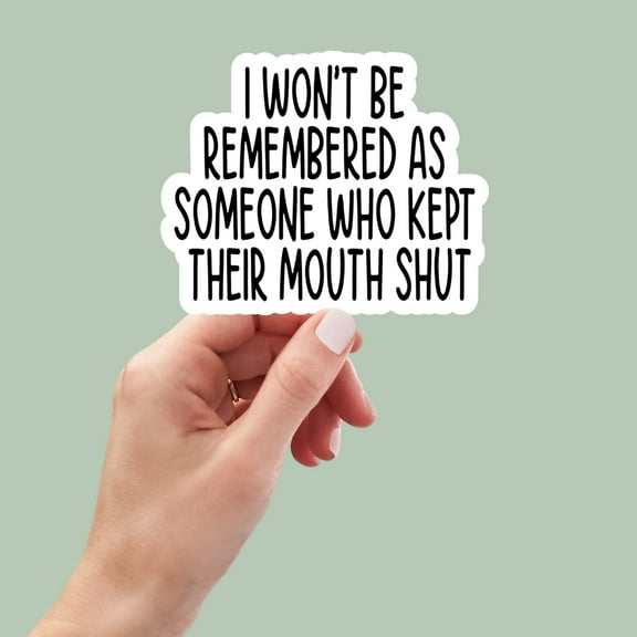 someone who kept their mouth shut , Funny Stickers, Sarcasm Stickers, Sarcastic Stickers, Funny Laptop Sticker, Funny Decals, cute stickers (3x3inches)