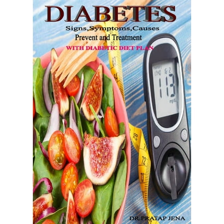 Diabetes Signs,Symptoms,Causes,Prevent and Treatment With Diabetic Diet Plan -