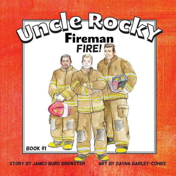 Uncle Rocky, Fireman #1 Fire!, (Paperback)