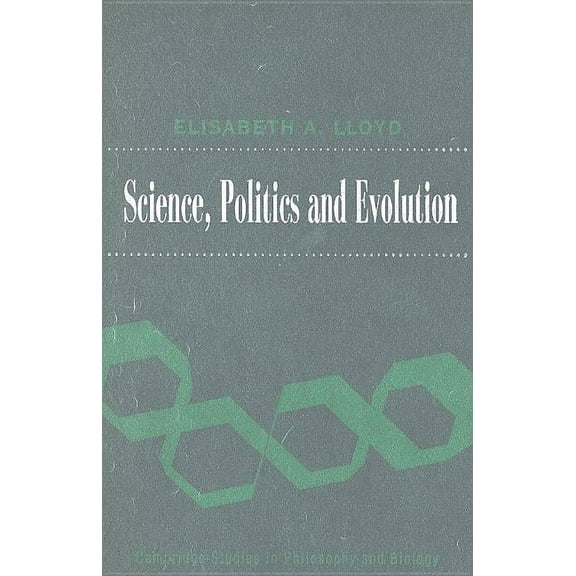 Cambridge Studies in Philosophy and Biol Science, Politics, and Evolution, (Hardcover)