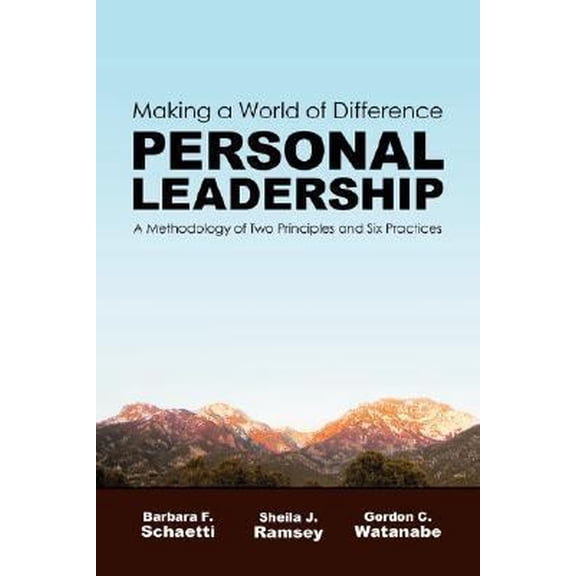 Pre-Owned Making a World of Difference. Personal Leadership: A Methodology of Two Principles and Six Practices (Paperback) 0979716705 9780979716706