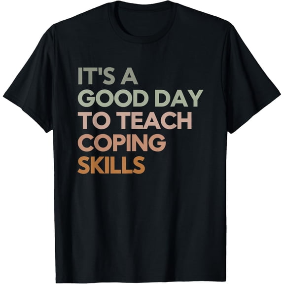It's a Good Day to Teach Coping Skills School Counselor T-ShirtMen and women, White Black T-shirt, size: Extra large S-4XL