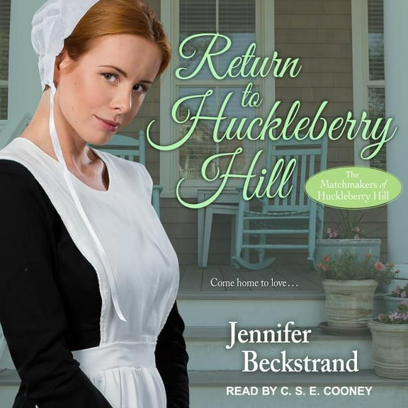 Matchmakers of Huckleberry Hill: Return to Huckleberry Hill (Audiobook)