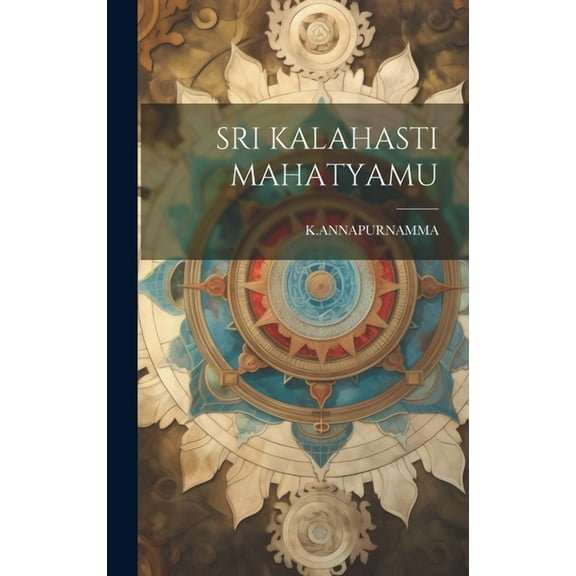Sri Kalahasti Mahatyamu (Hardcover)