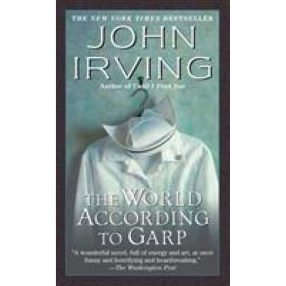 The World According to Garp : A Novel 9780345366764 Used / Pre-owned