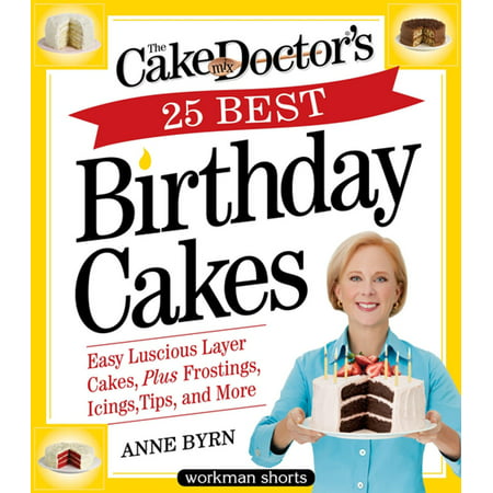 Cake Mix Doctor’s 25 Best Birthday Cakes - (Best Cake E Juice)