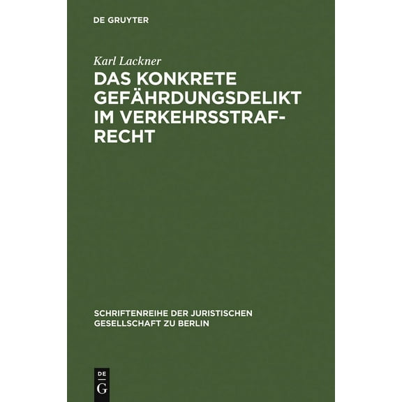 Schriftenreihe der Juristischen Gesellsc Das konkrete GefÃ¤hrdungsdelikt im Verkehrsstrafrecht, Book 27, (Hardcover)
