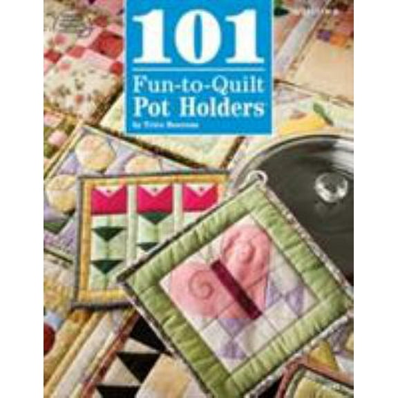 Pre-Owned 101 Fun-to-Quilt Pot Holders (Paperback) 1590122003 9781590122006