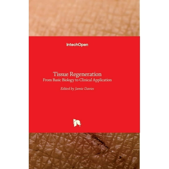 Tissue Regeneration: From Basic Biology to Clinical Application (Hardcover)