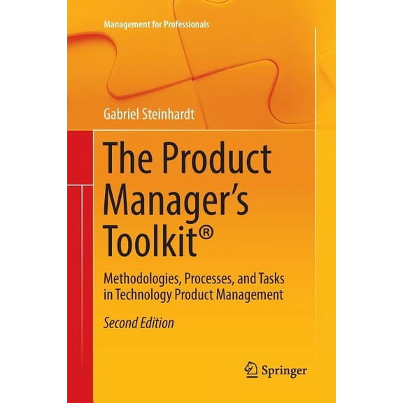 Management for Professionals The Product Manager's Toolkit(r): Methodologies, Processes, and Tasks in Technology Product Management, (Paperback)