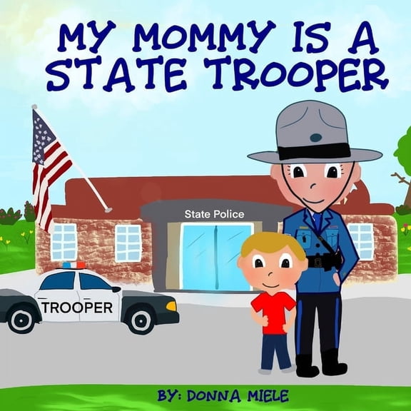 My Mommy is a State Trooper, (Paperback)