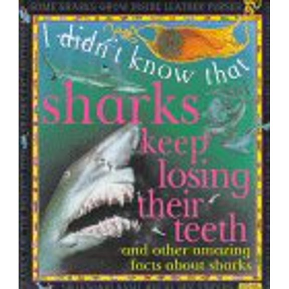 Pre-Owned Sharks Keep Losing Their Teeth (I Didn't Know That), 9780761307129, 0761307125, Hardcover,