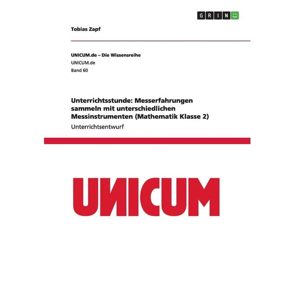 Unterrichtsstunde: Messerfahrungen sammeln mit unterschiedlichen Messinstrumenten (Mathematik Klasse 2) (Paperback)