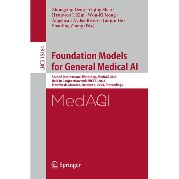 Lecture Notes in Computer Science Foundation Models for General Medical AI: Second International Workshop, Medagi 2024, Held in Conjunction with Miccai 20, Book 15184, (Paperback)