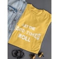 thumbnail image 3 of Let The Good Times Roll T-Shirt Women -Smartprints Designs, Female x-Large, 3 of 4