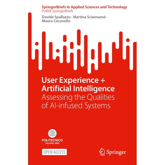 User Experience Artificial Intelligence: Assessing the Qualities of Ai-Infused Systems, (Paperback)