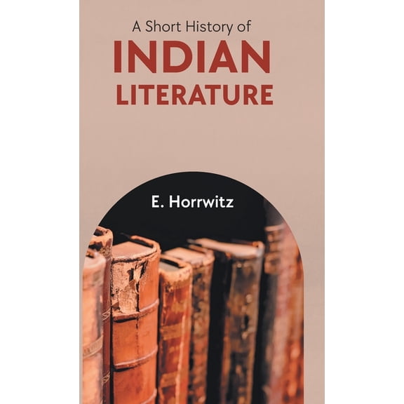 A Short History of Indian Literature, (Hardcover)
