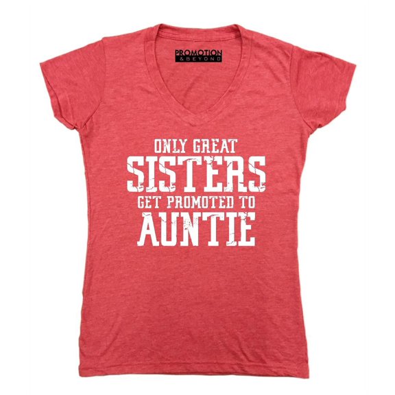 Only Great Sisters Get Promoted to Auntie Women's V-neck, Heather Red, L