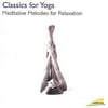 Classics For Yoga: Meditative Melodies For Relaxation