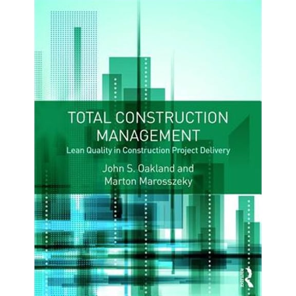Pre-Owned Total Construction Management: Lean Quality in Construction Project Delivery, (Paperback)