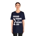 thumbnail image 2 of Amputee Humor TShirt “Proud owner of a bionic leg” crew neck shirt, 2 of 6