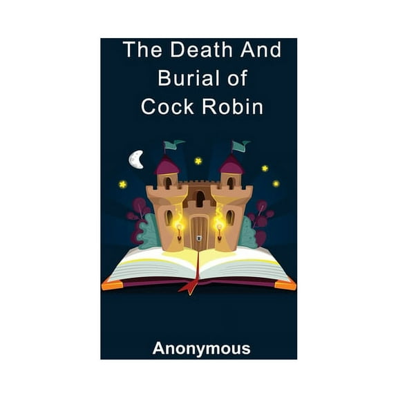 The Death and Burial of Cock Robin, (Paperback)