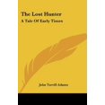 thumbnail image 1 of The Lost Hunter: A Tale of Early Times, 1 of 1