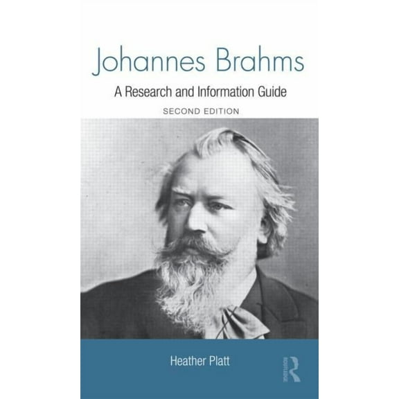 Routledge Music Bibliographies Johannes Brahms: A Research and Information Guide, (Hardcover)