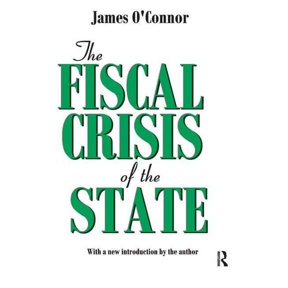The Fiscal Crisis of the State, (Hardcover)