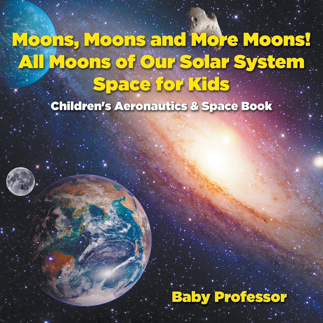 Moons Moons And More Moons All Moons Of Our Solar System Space For