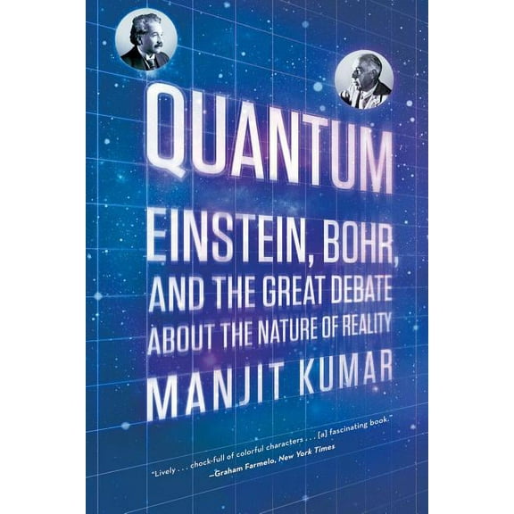 Quantum: Einstein, Bohr, and the Great Debate about the Nature of Reality, (Paperback)