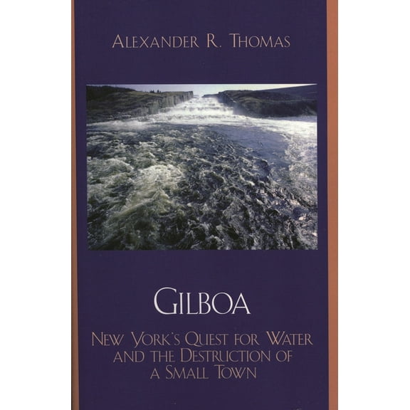 Gilboa: New York's Quest for Water and the Destruction of a Small Town, (Paperback)