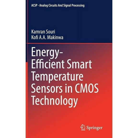 Analog Circuits and Signal Processing Energy-Efficient Smart Temperature Sensors in CMOS Technology, (Hardcover)